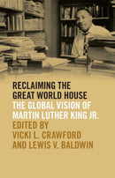 Reclaiming the Great World House – The Global Vision of Martin Luther King Jr.