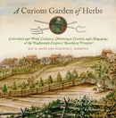 A Curious Garden of Herbs – Cultivated and Wild; Culinary, Medicinal, Cordial, and Amusing; of the Eighteenth–Century Southern Frontier