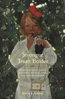 Stronger, Truer, Bolder : American Children's Writing, Nature, and the Environment-9780820358598