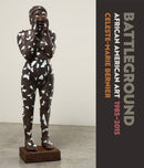 Battleground – African American Art, 1985–2015
