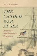The Untold War at Sea – America's Revolutionary Privateers