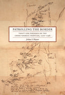 Patrolling the Border – Theft and Violence on the Creek–Georgia Frontier, 1770–1796