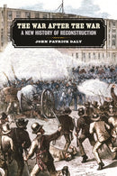 The War after the War – A New History of Reconstruction