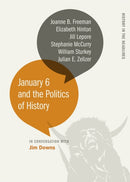 January 6 and the Politics of History-9780820364049