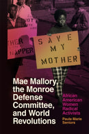 Mae Mallory, the Monroe Defense Committee, and W – African American Women Radical Activists