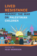 Lived Resistance against the War on Palestinian Children-9780820366814
