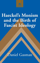 Haeckel's Monism and the Birth of Fascist Ideology-9780820441085
