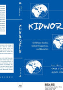 Kidworld : Childhood Studies, Global Perspectives, and Education-9780820449890