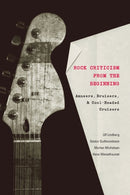 Rock Criticism from the Beginning : Amusers, Bruisers, and Cool-Headed Cruisers-9780820474908