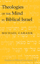 Theologies of the Mind in Biblical Israel-9780820478487