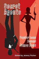 Secret Agents : Popular Icons Beyond James Bond-9780820486697