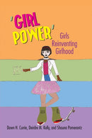 `Girl Power' : Girls Reinventing Girlhood-9780820488776