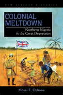 Colonial Meltdown : Northern Nigeria in the Great Depression-9780821418895