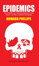 Epidemics : The Story of South Africa's Five Most Lethal Human Diseases-9780821420287