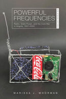 Powerful Frequencies : Radio, State Power, and the Cold War in Angola, 1931-2002-9780821423707