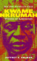 Kwame Nkrumah : Visions of Liberation-9780821424520