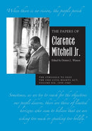 The Papers of Clarence Mitchell Jr., Volume VI : The Struggle to Pass the 1960 Civil Rights Act, 1959-1960-9780821424605