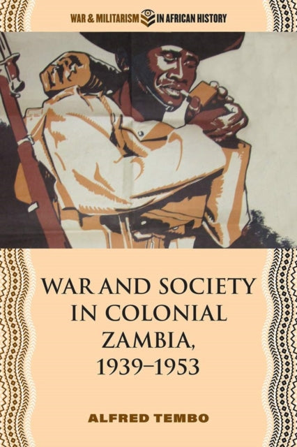 War and Society in Colonial Zambia, 1939-1953-9780821425107