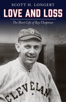 Love and Loss : The Short Life of Ray Chapman-9780821425664