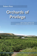 Orchards of Privilege : Water, Oranges, and Race in the Gamtoos Valley of South Africa, 1700-2023-9780821426203