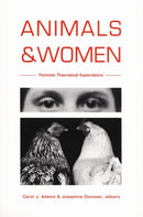 Animals and Women : Feminist Theoretical Explorations-9780822316671
