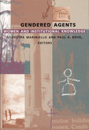 Gendered Agents : Women and Institutional Knowledge-9780822321965