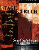 Stagestruck : Theater, AIDS, and the Marketing of Gay America-9780822322641