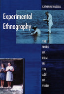 Experimental Ethnography : The Work of Film in the Age of Video-9780822323198