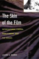 The Skin of the Film : Intercultural Cinema, Embodiment, and the Senses-9780822323914