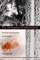 The Ontogeny of Information : Developmental Systems and Evolution-9780822324669