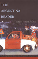 The Argentina Reader : History, Culture, Politics-9780822329145
