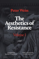 The Aesthetics of Resistance, Volume I : A Novel-9780822335467