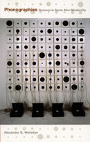 Phonographies : Grooves in Sonic Afro-Modernity-9780822335900