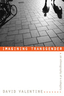 Imagining Transgender : An Ethnography of a Category-9780822338697