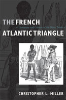 The French Atlantic Triangle : Literature and Culture of the Slave Trade-9780822341512