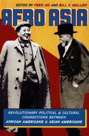 Afro Asia : Revolutionary Political and Cultural Connections Between African Americans and Asian Americans-9780822342816