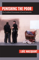 Punishing the Poor : The Neoliberal Government of Social Insecurity-9780822344223