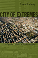 City of Extremes : The Spatial Politics of Johannesburg-9780822347682