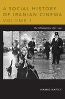 A Social History of Iranian Cinema, Volume 1 : The Artisanal Era, 1897-1941-9780822347750