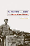 Mao Zedong and China in the Twentieth-Century World : A Concise History-9780822347958
