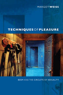 Techniques of Pleasure : BDSM and the Circuits of Sexuality-9780822351597