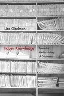 Paper Knowledge : Toward a Media History of Documents-9780822356578