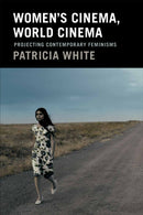 Women's Cinema, World Cinema : Projecting Contemporary Feminisms-9780822358053
