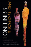 Loneliness and Its Opposite : Sex, Disability, and the Ethics of Engagement-9780822358336