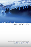 Nature in Translation : Japanese Tourism Encounters the Canadian Rockies-9780822358800