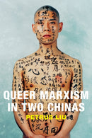 Queer Marxism in Two Chinas-9780822360049