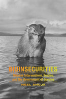 Bioinsecurities : Disease Interventions, Empire, and the Government of Species-9780822360636