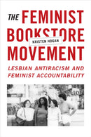 The Feminist Bookstore Movement : Lesbian Antiracism and Feminist Accountability-9780822361299