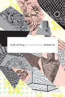 My Life with Things : The Consumer Diaries-9780822361367