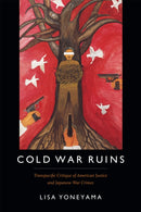 Cold War Ruins : Transpacific Critique of American Justice and Japanese War Crimes-9780822361695